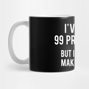 I've got 99 problems but Inflation makes it 129 Mug